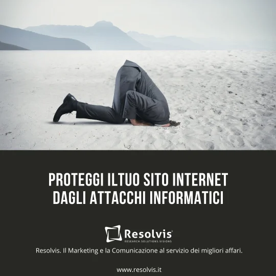 Proteggi il tuo sito internet dagli attacchi informatici, Resolvis | Marketing | Comunicazione | Matera | Business | Produzione Web | Produzione siti internet | Startup | Innovazione | Ricerca | E-commerce