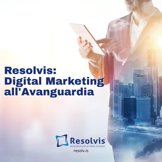 Resolvis: Digital Marketing all’Avanguardia